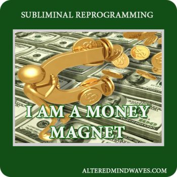I am a money magnet subliminal