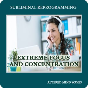 Extreme Focus and Concentration Subliminal