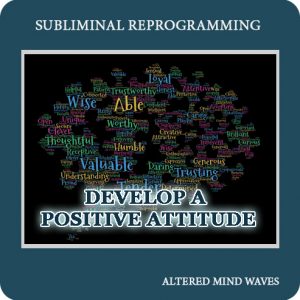 Develop a Positive Attitude Subliminal