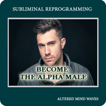 Become an Alpha Male Subliminal