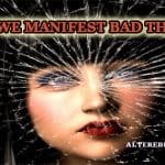 Can You Manifest Bad Things?