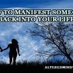 How To Manifest Someone Back Into Your Life ( In 6 steps )