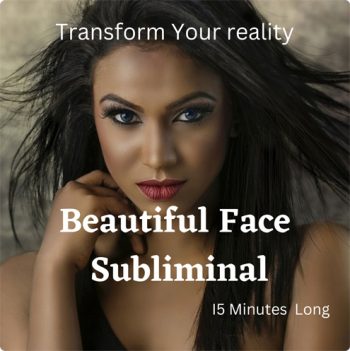 Beautiful Face Subliminal